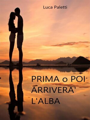 cover image of Prima o poi arriverà l'alba